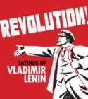 Image for Revolution!  : sayings of vladimir Lenin