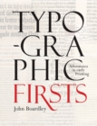 Image for Typographic firsts  : adventures in early printing