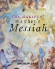 Image for The making of Handel&#39;s Messiah