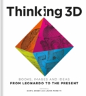 Image for Thinking 3D  : books, images and ideas from Leonardo to the present
