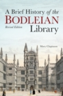 Image for A brief history of the Bodleian Library