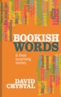 Image for Bookish Words &amp; their Surprising Stories