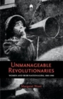 Image for Unmanageable Revolutionaries : Women and Irish Nationalism, 1880-1980