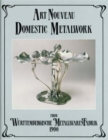 Image for Art nouveau domestic metalwork  : from Wèurttembergische Metallwaren fabrik, 1906