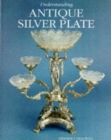 Image for Understanding antique silver plate