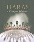 Image for Tiaras  : a history of splendour