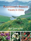 Image for Plantsman&#39;s Paradise, A: Roy Lancaster Travels in China