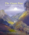 Image for The green fuse  : pastoral vision in English art, 1820-2000