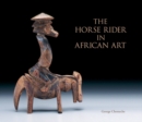 Image for The horse rider in African art