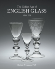 Image for The golden age of English glass  : 1650-1775