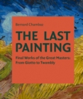 Image for The last painting  : final works of the great masters