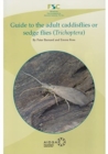 Image for Guide to the Adult Caddisflies or Sedge Flies (Trichoptera)