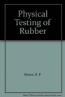 Image for Physical Testing of Rubber