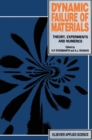 Image for Dynamic Failure of Materials : Theory, Experiments and Numerics