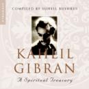 Image for Kahlil Gibran  : a spiritual treasury
