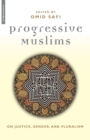 Image for Progressive Muslims  : on justice, gender and pluralism