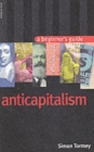Image for Anti-capitalism  : a beginner&#39;s guide
