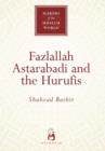 Image for Fazlallah Astarabadi and the Hurufis