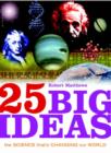Image for 25 Big Ideas in Science
