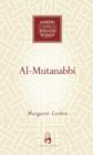 Image for Al-Mutanabbi  : voice of the °Abbasid poetic ideal