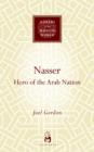 Image for Nasser  : hero of the Arab nation