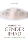 Image for Inside the gender jihad  : women&#39;s reform in Islam