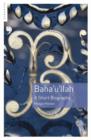 Image for Baha&#39;u&#39;llah  : a short biography