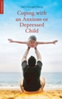 Image for Coping with an anxious or depressed child  : a guide for parents and carers
