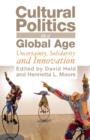 Image for Cultural politics in a global age  : uncertainty, solidarity and innovation