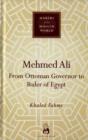 Image for Mehmed Ali  : from Ottoman Governor to ruler of Egypt