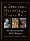 Image for The spiritual heritage of the human race  : an introduction to the world&#39;s religions