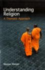 Image for Understanding religion  : a thematic approach