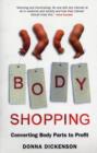 Image for Body shopping  : converting body parts to profit