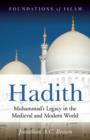 Image for Hadith : Muhammad&#39;s Legacy in the Medieval and Modern World