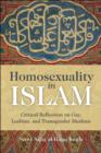 Image for Homosexuality in Islam  : critical reflection on gay, lesbian, and transgender Muslims
