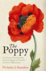 Image for The poppy  : a cultural history from Ancient Egypt to Flanders Fields to Afghanistan