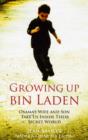 Image for Growing up bin Laden  : Osama&#39;s wife and son take us into their secret world
