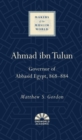 Image for Ahmad Ibn Tulun  : governor of Abbasid Egypt, 868-884