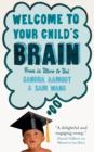 Image for Welcome to your child&#39;s brain  : from in utero to uni