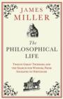 Image for The philosophical life  : twelve great thinkers and the search for wisdom