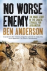Image for No worse enemy: the inside story of the chaotic struggle for Afghanistan