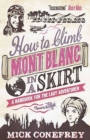 Image for How to climb Mont Blanc in a skirt: a handbook for the lady adventurer