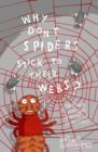 Image for Why don&#39;t spiders stick to their webs?  : and 317 other everyday mysteries of science