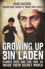 Image for Growing up Bin Laden  : Osama&#39;s wife and son take us inside their secret world