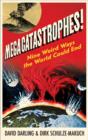 Image for Megacatastrophes!  : nine strange ways the world could end