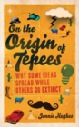 Image for On the origin of tepees  : why some ideas spread while others go extinct