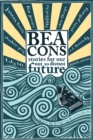 Image for Beacons  : stories for our not so distant future