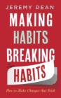 Image for Making habits, breaking habits  : how to make changes that stick