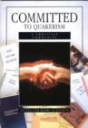 Image for Committed to Quakerism : A Christian community