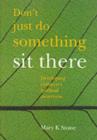 Image for Don&#39;t Just Do Something - Sit There : Developing Children&#39;s Spiritual Awareness